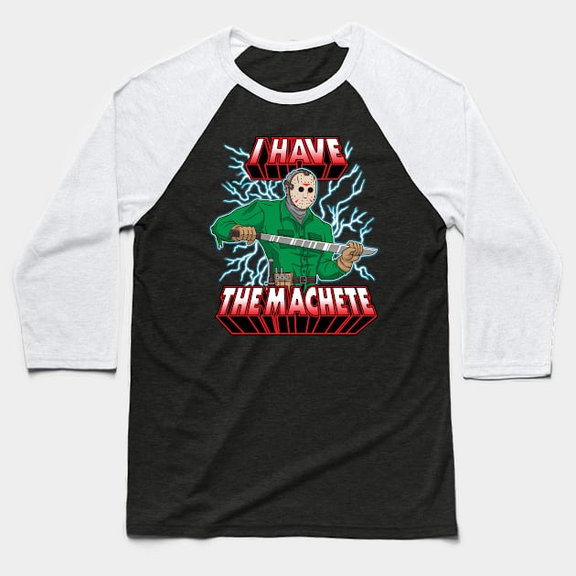 I Have The Machete! Baseball T-Shirt by wolfkrusemark